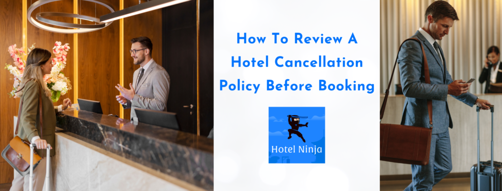 How To Review A Hotel Cancellation Policy Before Booking