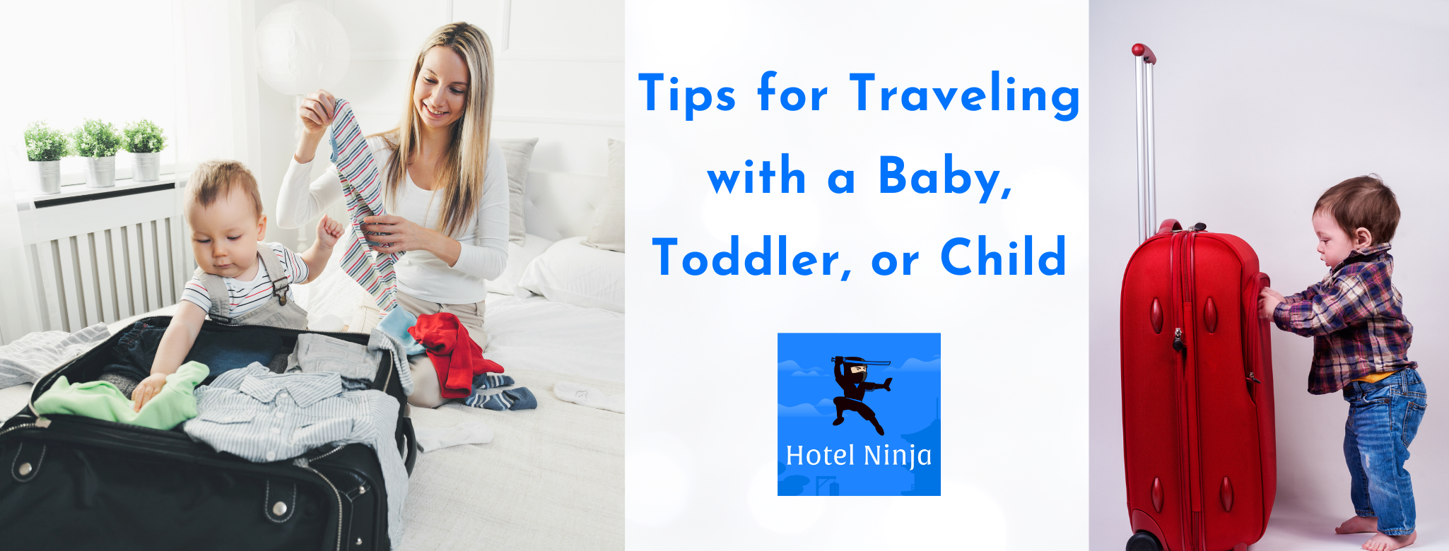 Tips for Traveling with a Baby, Toddler, or Child Blog